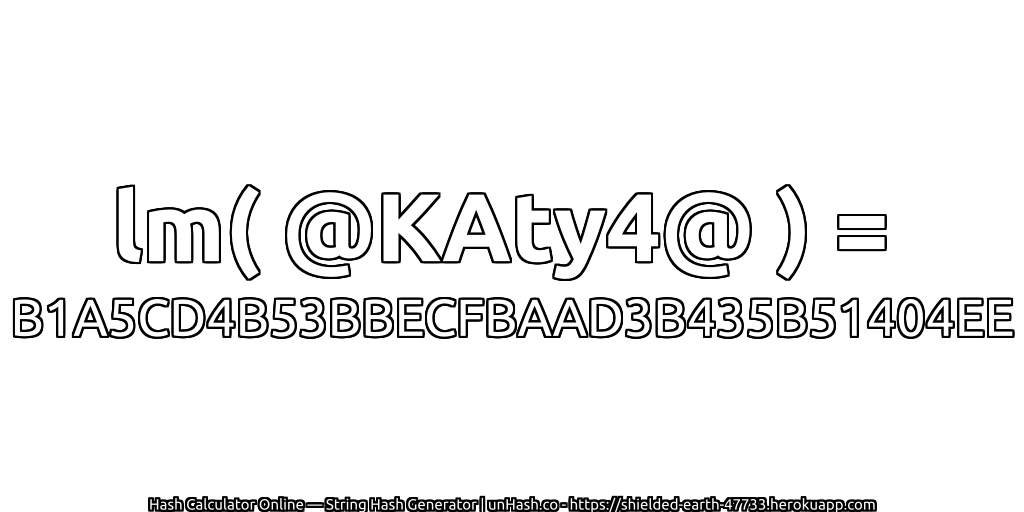 lm( @KAty4@ ) = B1A5CD4B53BBECFBAAD3B435B51404EE | unHash.co