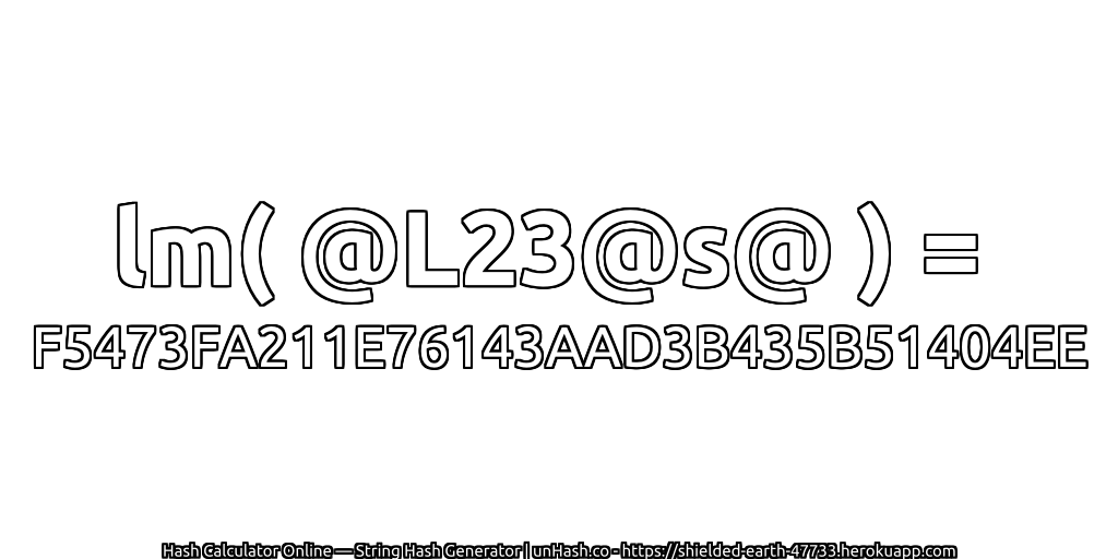 lm( @L23@s@ ) = F5473FA211E76143AAD3B435B51404EE | unHash.co