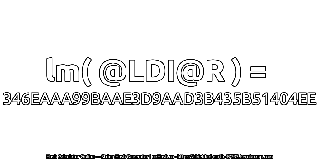 lm( @LDI@R ) = 346EAAA99BAAE3D9AAD3B435B51404EE | unHash.co