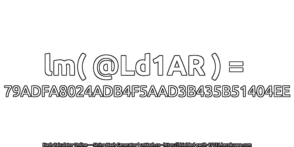 lm( @Ld1AR ) = 79ADFA8024ADB4F5AAD3B435B51404EE | unHash.co