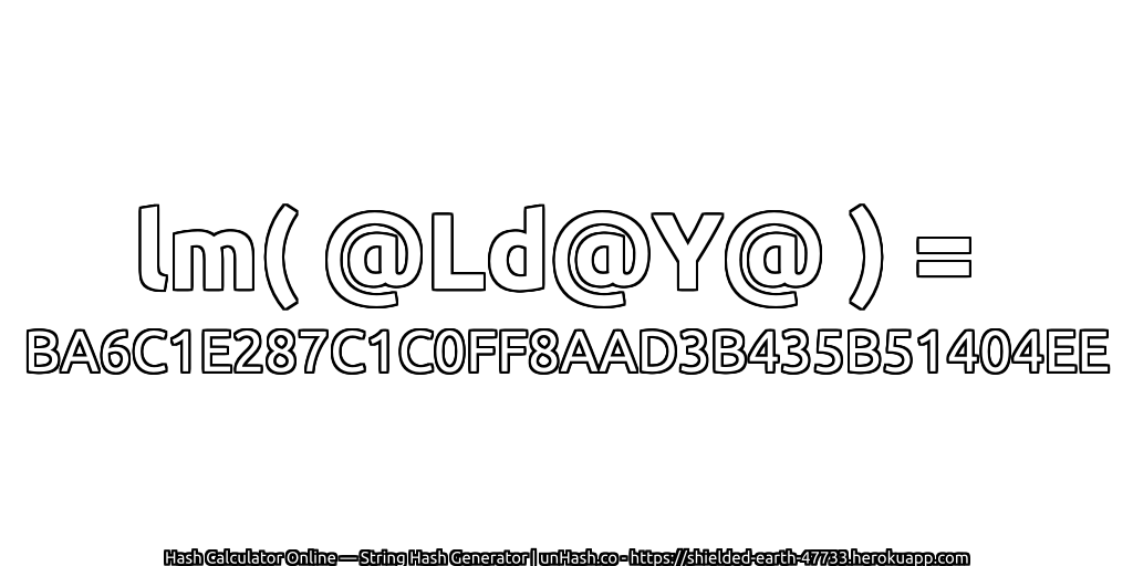 lm( @Ld@Y@ ) = BA6C1E287C1C0FF8AAD3B435B51404EE | unHash.co