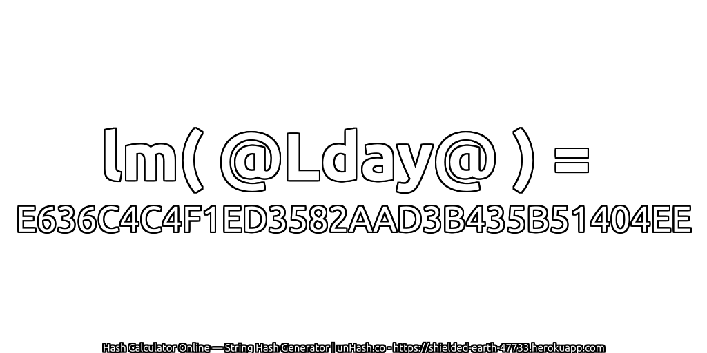 lm( @Lday@ ) = E636C4C4F1ED3582AAD3B435B51404EE | unHash.co