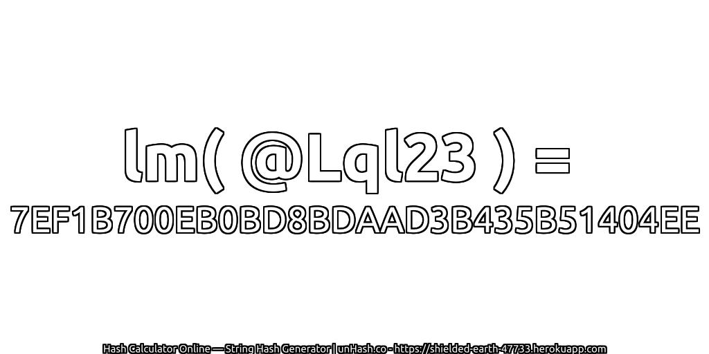 lm( @Lql23 ) = 7EF1B700EB0BD8BDAAD3B435B51404EE | unHash.co
