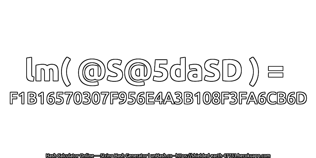 lm( @S@5daSD ) = F1B16570307F956E4A3B108F3FA6CB6D | unHash.co