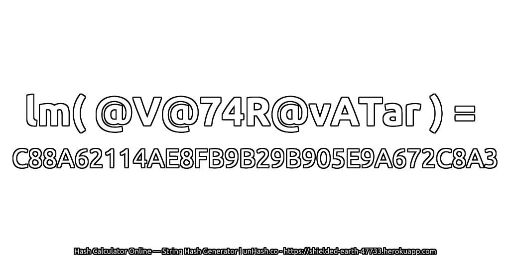 lm( @V@74R@vATar ) = C88A62114AE8FB9B29B905E9A672C8A3 | unHash.co