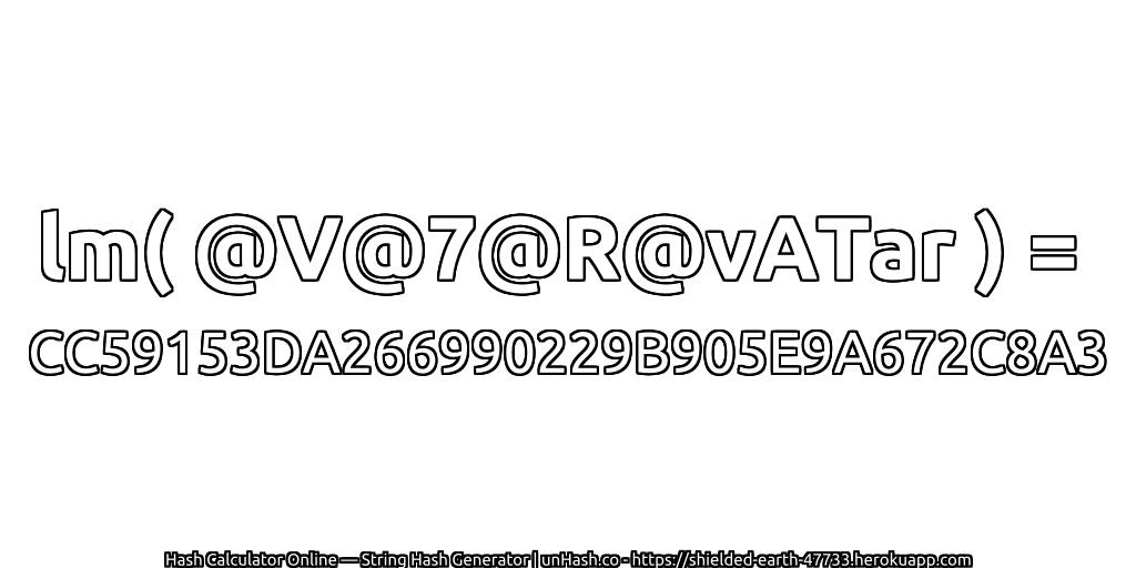 lm( @V@7@R@vATar ) = CC59153DA266990229B905E9A672C8A3 | unHash.co