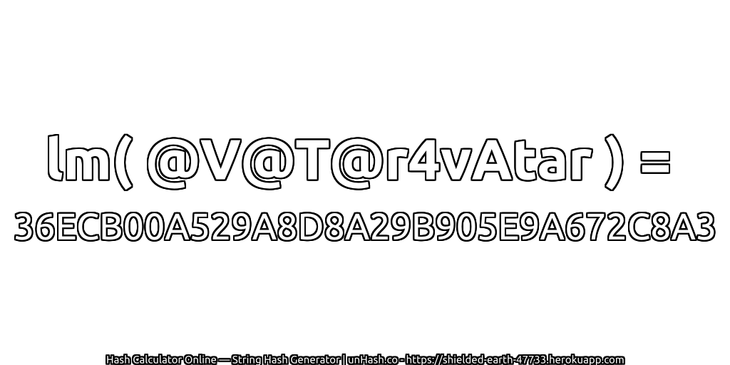 lm( @V@T@r4vAtar ) = 36ECB00A529A8D8A29B905E9A672C8A3 | unHash.co