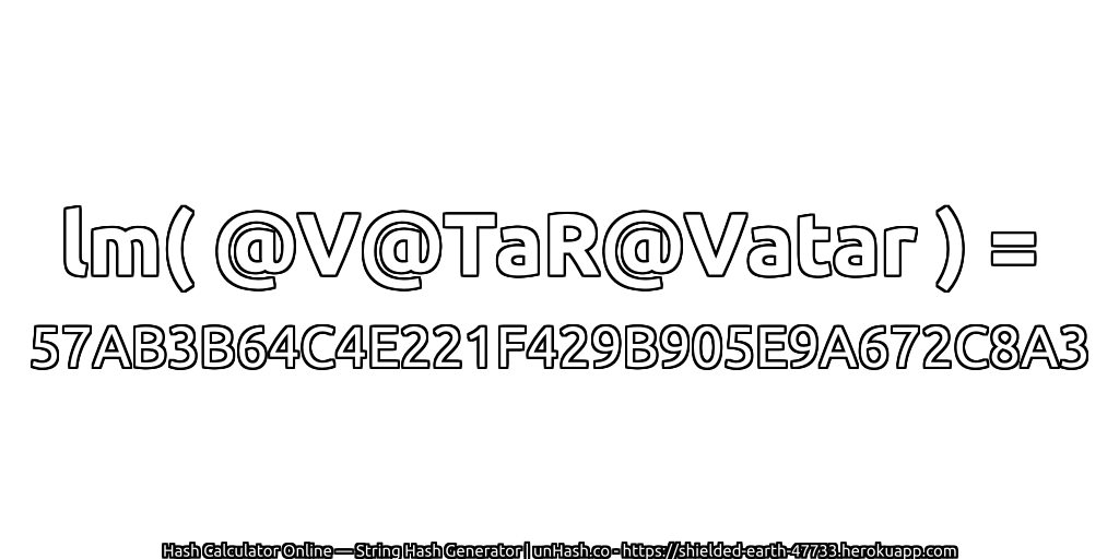 lm( @V@TaR@Vatar ) = 57AB3B64C4E221F429B905E9A672C8A3 | unHash.co