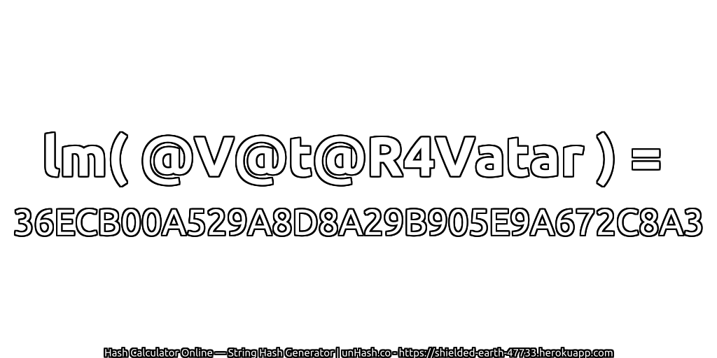 lm( @V@t@R4Vatar ) = 36ECB00A529A8D8A29B905E9A672C8A3 | unHash.co