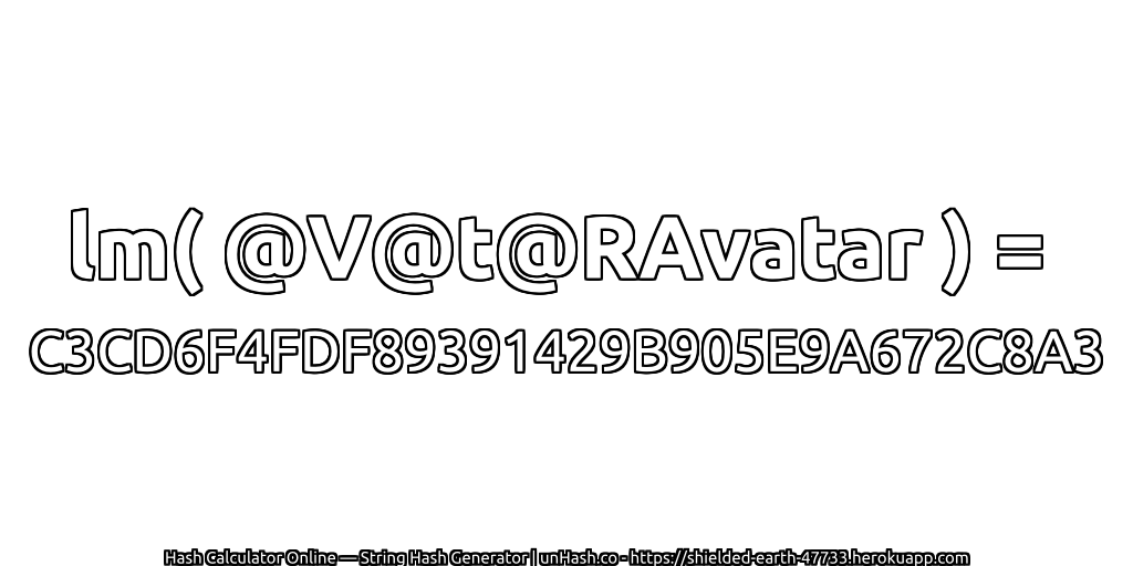 lm( @V@t@RAvatar ) = C3CD6F4FDF89391429B905E9A672C8A3 | unHash.co