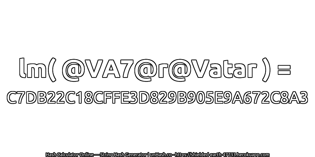 lm( @VA7@r@Vatar ) = C7DB22C18CFFE3D829B905E9A672C8A3 | unHash.co