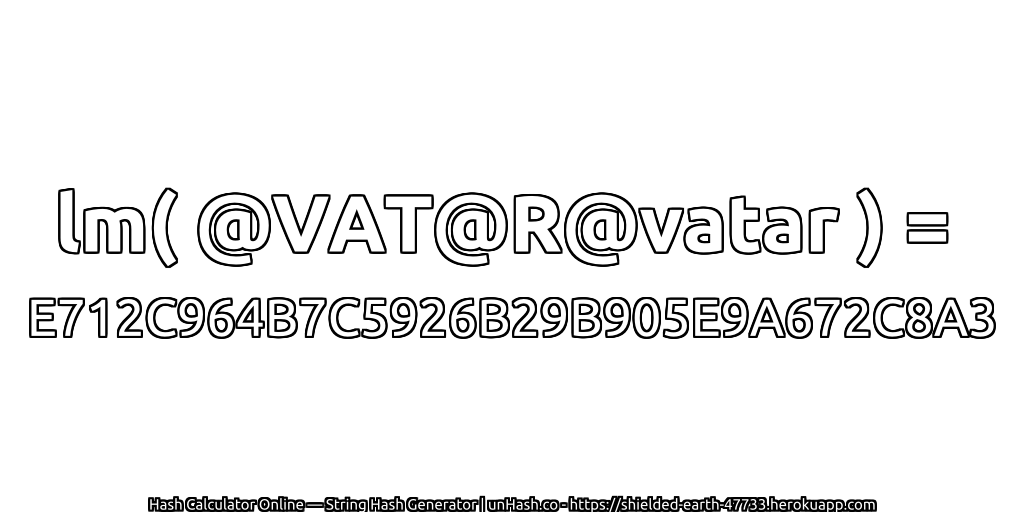 lm( @VAT@R@vatar ) = E712C964B7C5926B29B905E9A672C8A3 | unHash.co