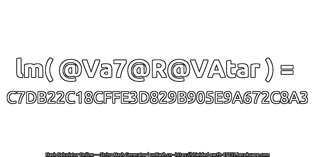 lm( @Va7@R@VAtar ) = C7DB22C18CFFE3D829B905E9A672C8A3 | unHash.co