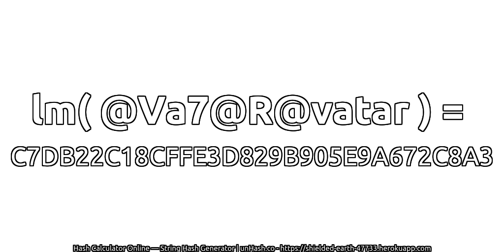 lm( @Va7@R@vatar ) = C7DB22C18CFFE3D829B905E9A672C8A3 | unHash.co