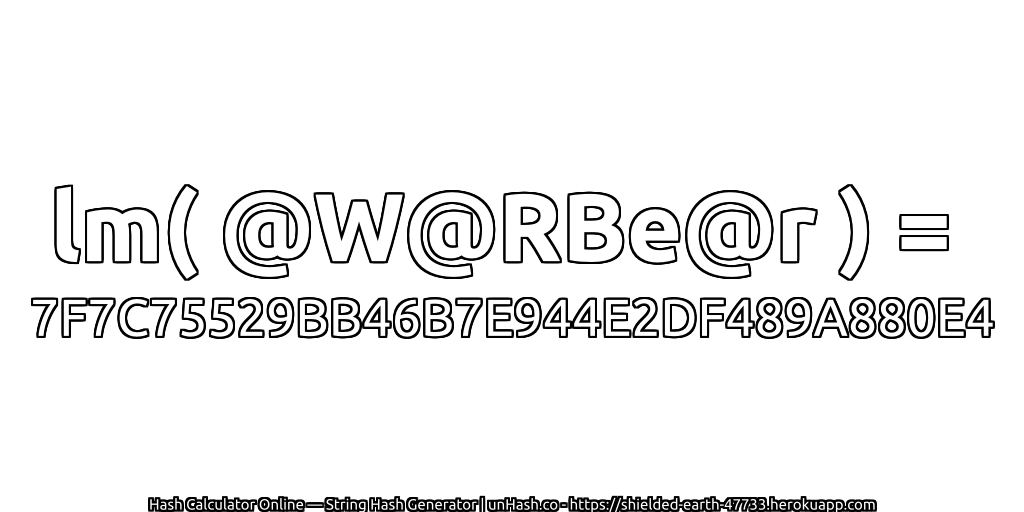 lm( @W@RBe@r ) = 7F7C75529BB46B7E944E2DF489A880E4 | unHash.co