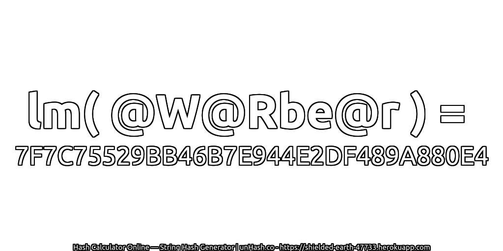 lm( @W@Rbe@r ) = 7F7C75529BB46B7E944E2DF489A880E4 | unHash.co