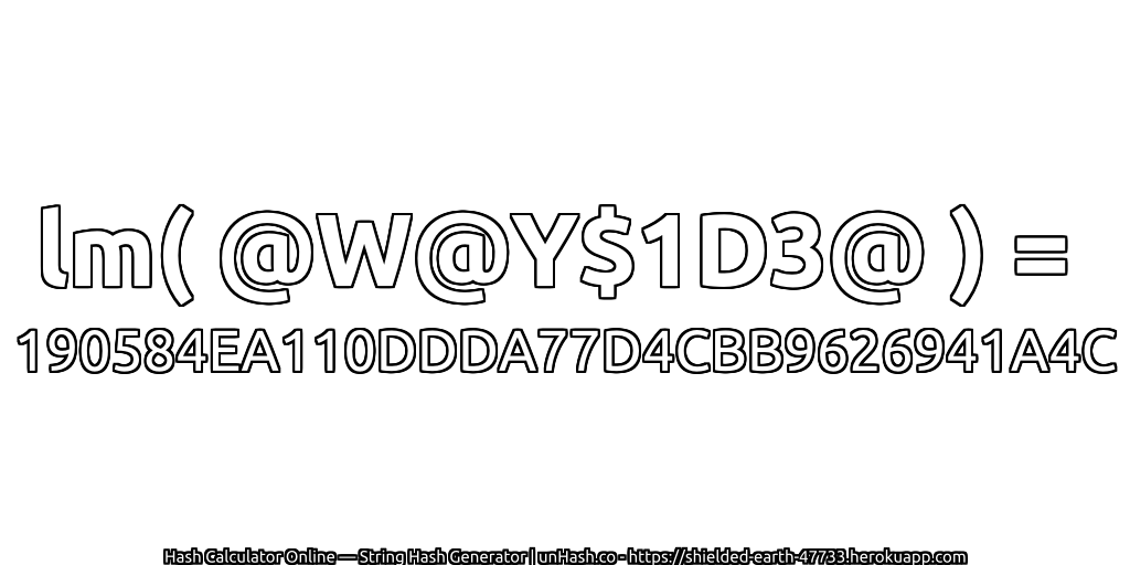 lm( @W@Y$1D3@ ) = 190584EA110DDDA77D4CBB9626941A4C | unHash.co