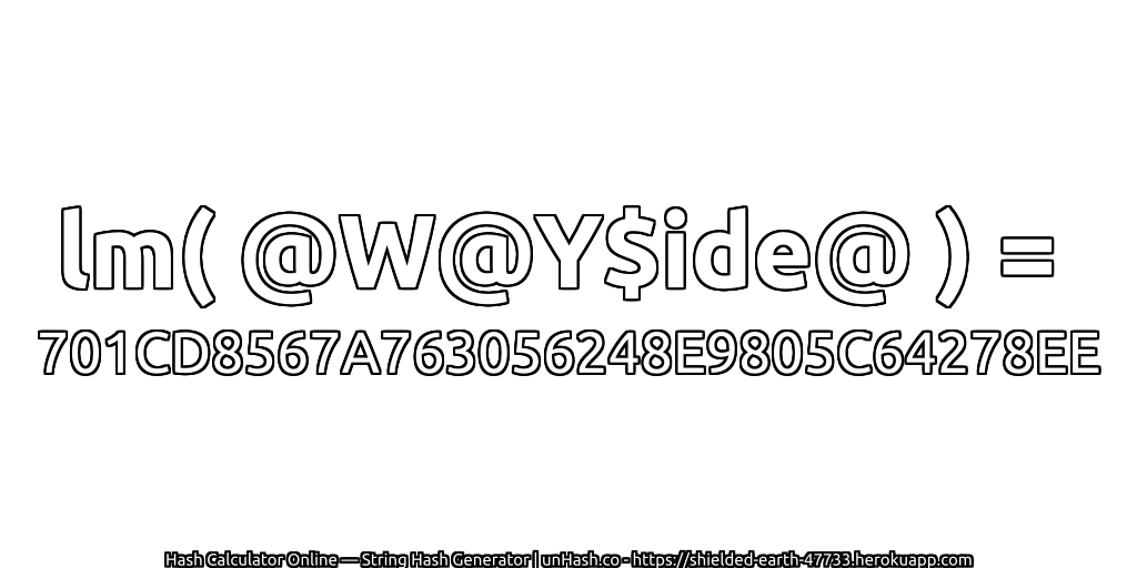 lm( @W@Y$ide@ ) = 701CD8567A763056248E9805C64278EE | unHash.co