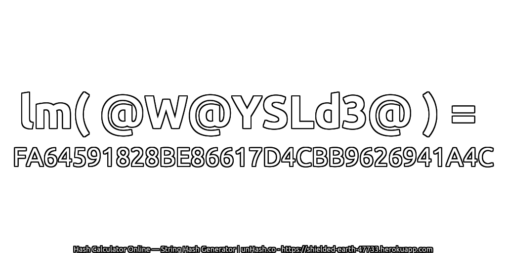 lm( @W@YSLd3@ ) = FA64591828BE86617D4CBB9626941A4C | unHash.co