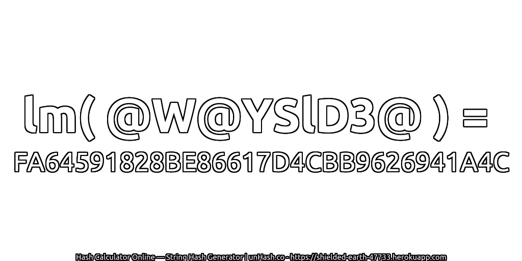 lm( @W@YSlD3@ ) = FA64591828BE86617D4CBB9626941A4C | unHash.co