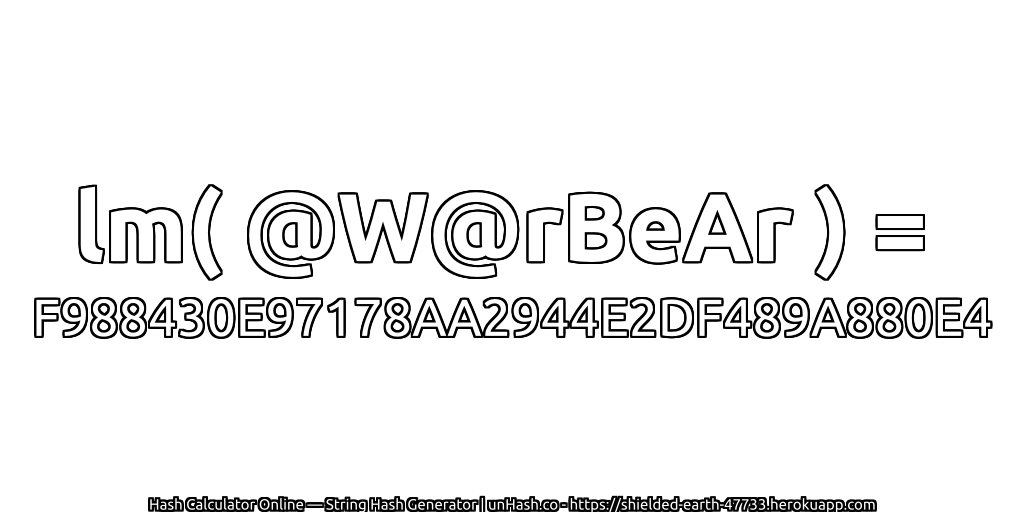 lm( @W@rBeAr ) = F988430E97178AA2944E2DF489A880E4 | unHash.co