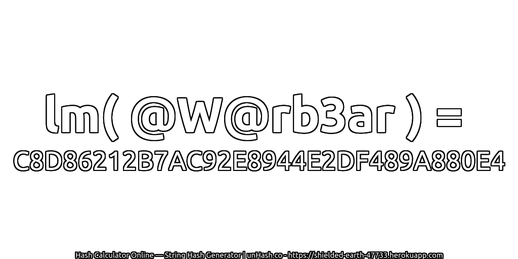lm( @W@rb3ar ) = C8D86212B7AC92E8944E2DF489A880E4 | unHash.co