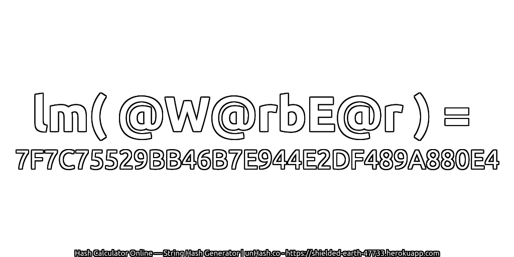 lm( @W@rbE@r ) = 7F7C75529BB46B7E944E2DF489A880E4 | unHash.co