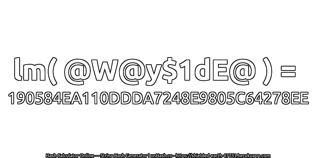 lm( @W@y$1dE@ ) = 190584EA110DDDA7248E9805C64278EE | unHash.co