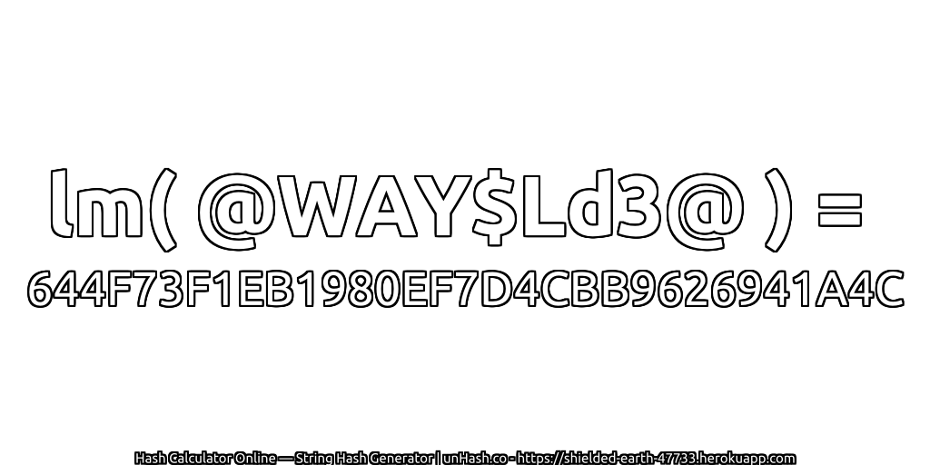 lm( @WAY$Ld3@ ) = 644F73F1EB1980EF7D4CBB9626941A4C | unHash.co