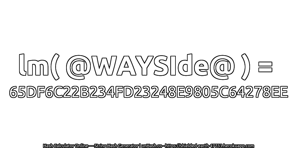 lm( @WAYSIde@ ) = 65DF6C22B234FD23248E9805C64278EE | unHash.co