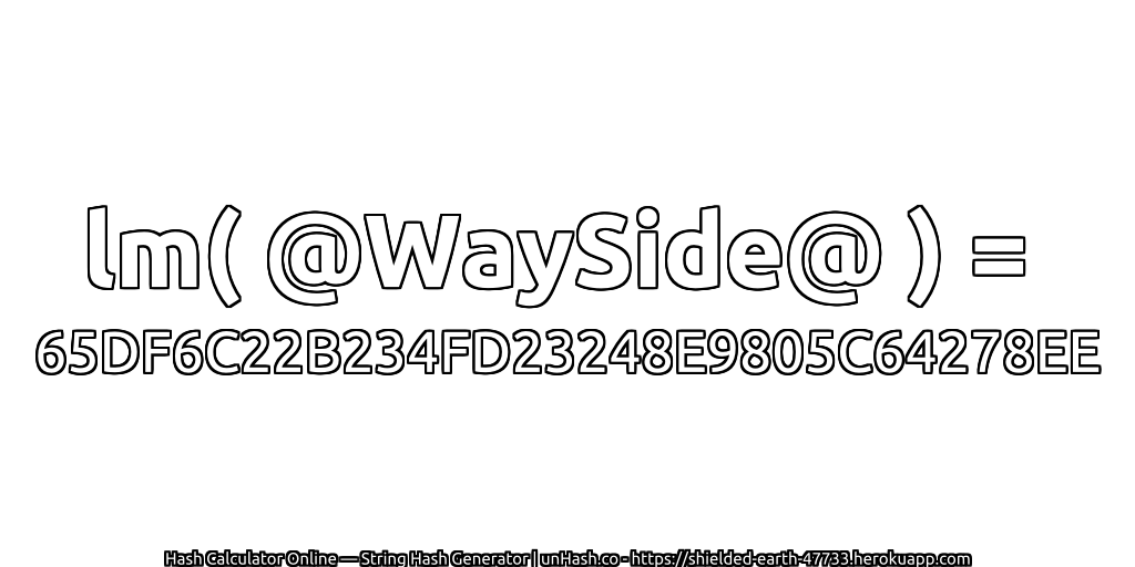 lm( @WaySide@ ) = 65DF6C22B234FD23248E9805C64278EE | unHash.co
