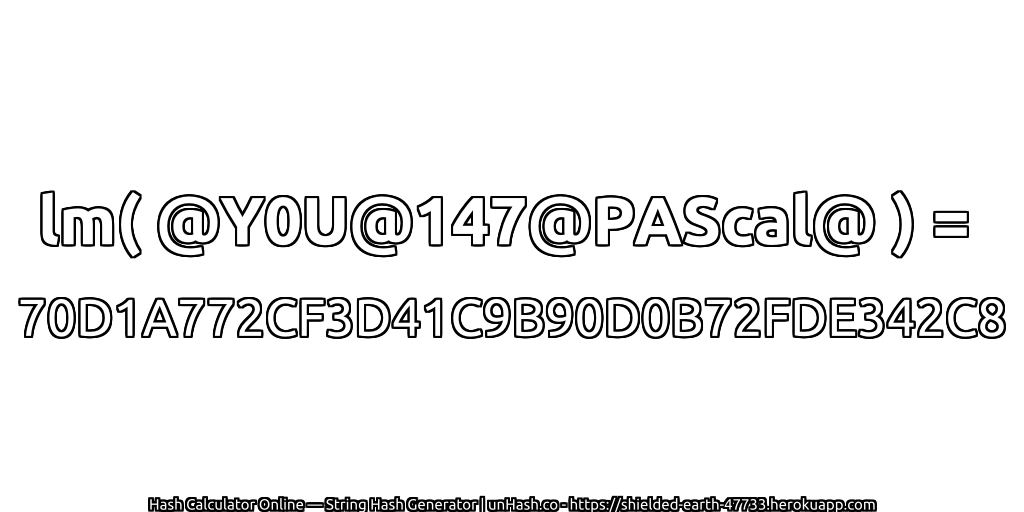 lm( @Y0U@147@PAScal@ ) = 70D1A772CF3D41C9B90D0B72FDE342C8 | unHash.co
