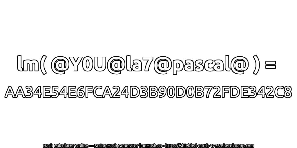 lm( @Y0U@la7@pascal@ ) = AA34E54E6FCA24D3B90D0B72FDE342C8 | unHash.co