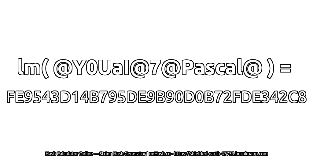 lm( @Y0UaI@7@Pascal@ ) = FE9543D14B795DE9B90D0B72FDE342C8 | unHash.co