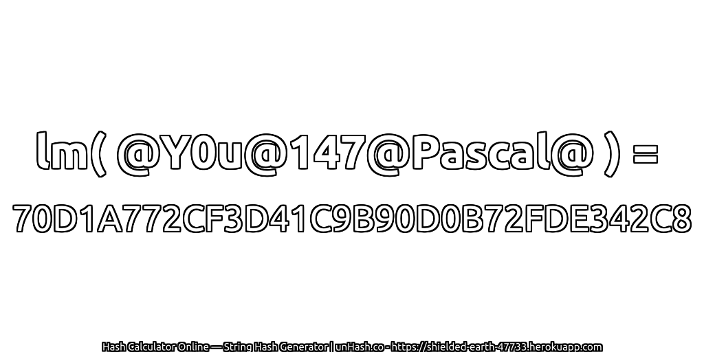 lm( @Y0u@147@Pascal@ ) = 70D1A772CF3D41C9B90D0B72FDE342C8 | unHash.co