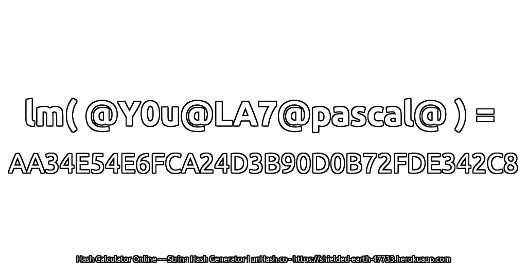 lm( @Y0u@LA7@pascal@ ) = AA34E54E6FCA24D3B90D0B72FDE342C8 | unHash.co
