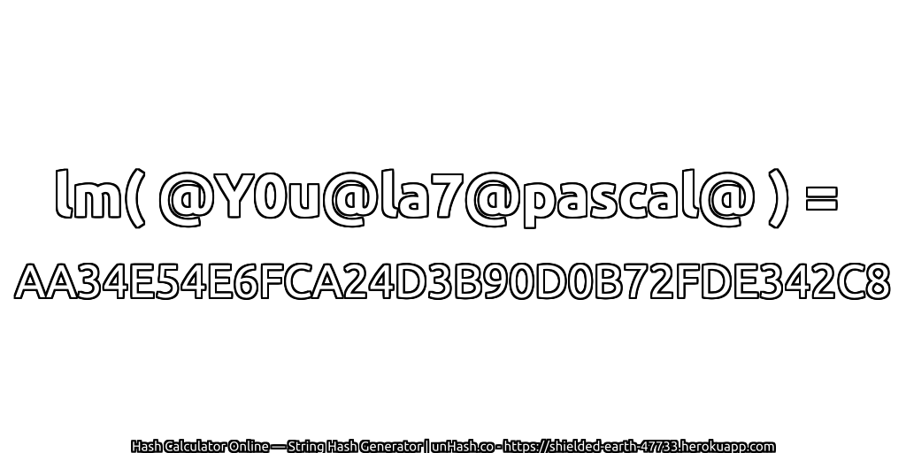 lm( @Y0u@la7@pascal@ ) = AA34E54E6FCA24D3B90D0B72FDE342C8 | unHash.co