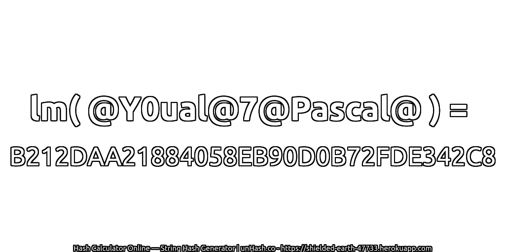 lm( @Y0ual@7@Pascal@ ) = B212DAA21884058EB90D0B72FDE342C8 | unHash.co