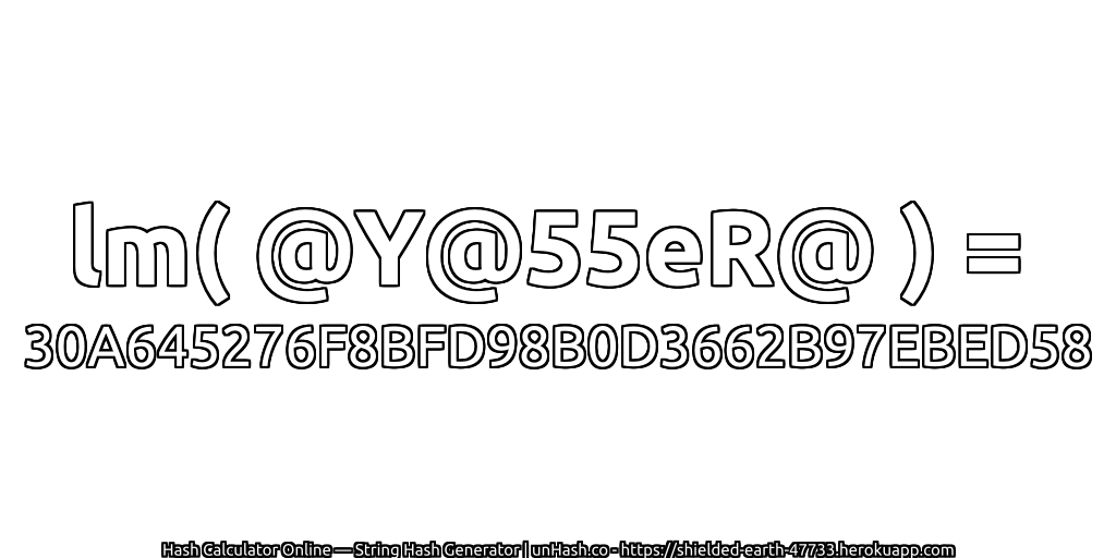 lm( @Y@55eR@ ) = 30A645276F8BFD98B0D3662B97EBED58 | unHash.co