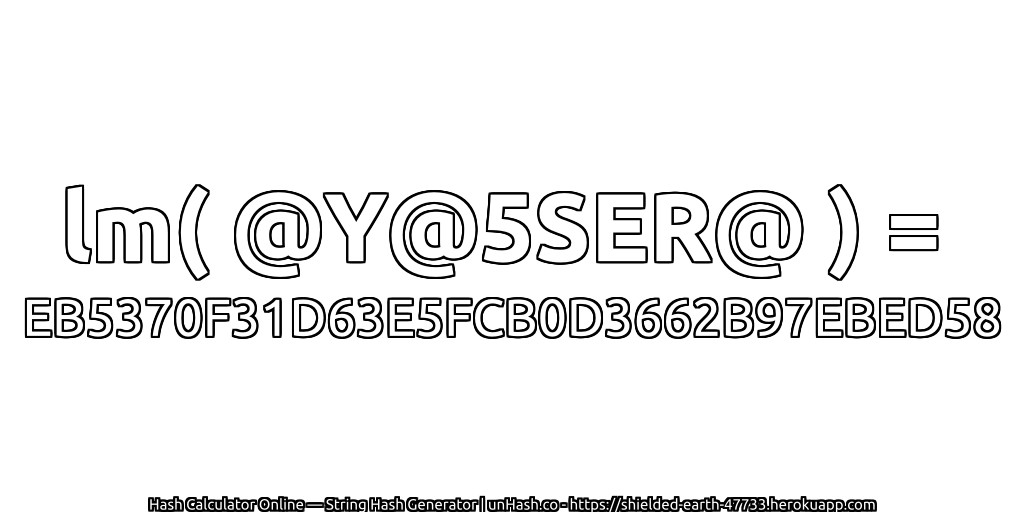 lm( @Y@5SER@ ) = EB5370F31D63E5FCB0D3662B97EBED58 | unHash.co