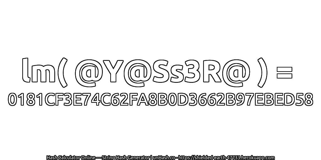 lm( @Y@Ss3R@ ) = 0181CF3E74C62FA8B0D3662B97EBED58 | unHash.co