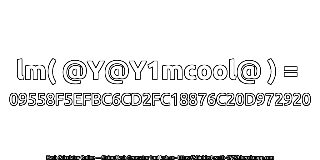 lm( @Y@Y1mcool@ ) = 09558F5EFBC6CD2FC18876C20D972920 | unHash.co