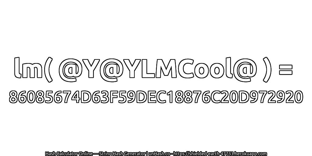 lm( @Y@YLMCool@ ) = 86085674D63F59DEC18876C20D972920 | unHash.co