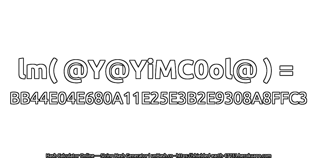lm( @Y@YiMC0ol@ ) = BB44E04E680A11E25E3B2E9308A8FFC3 | unHash.co