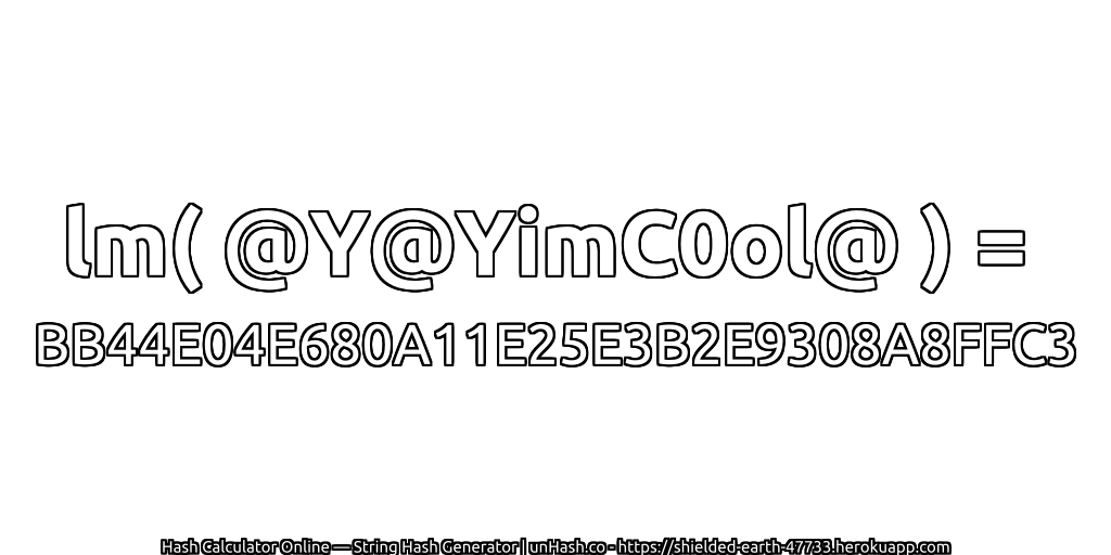 lm( @Y@YimC0ol@ ) = BB44E04E680A11E25E3B2E9308A8FFC3 | unHash.co