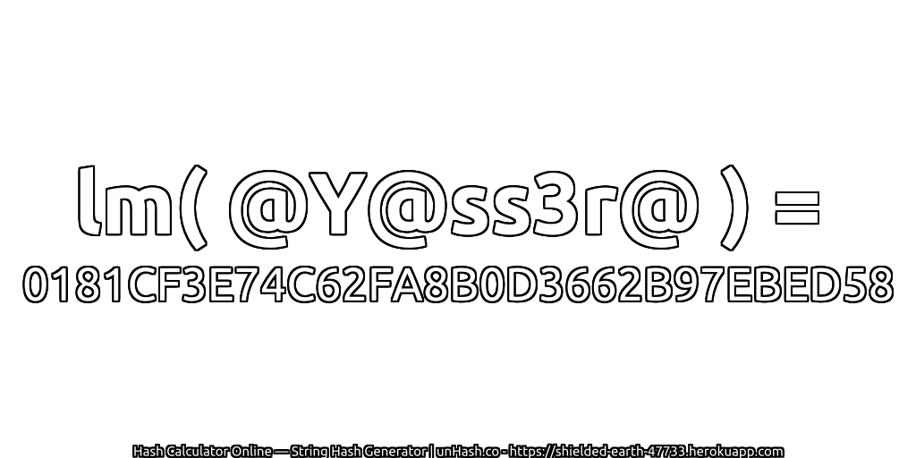 lm( @Y@ss3r@ ) = 0181CF3E74C62FA8B0D3662B97EBED58 | unHash.co