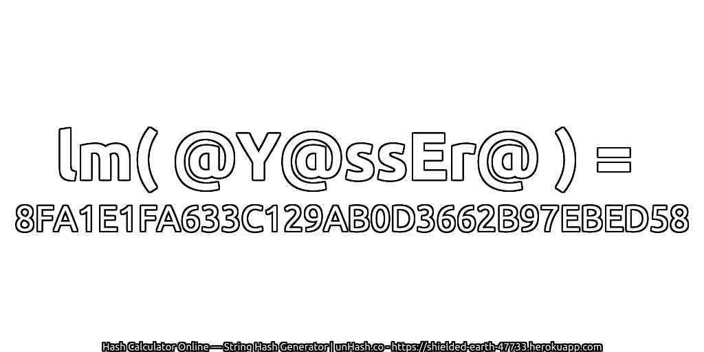 lm( @Y@ssEr@ ) = 8FA1E1FA633C129AB0D3662B97EBED58 | unHash.co