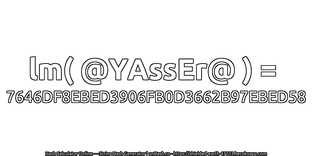 lm( @YAssEr@ ) = 7646DF8EBED3906FB0D3662B97EBED58 | unHash.co