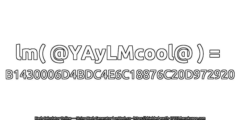 lm( @YAyLMcool@ ) = B1430006D4BDC4E6C18876C20D972920 | unHash.co