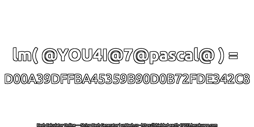 lm( @YOU4I@7@pascal@ ) = D00A39DFFBA45359B90D0B72FDE342C8 | unHash.co